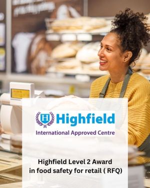 Highfield Level 2 Award in food safety for retail ( RFQ)