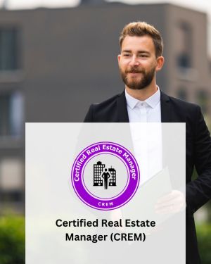 Certified Real Estate Manager (CREM)