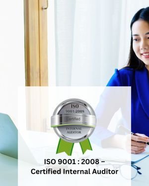 ISO 9001 : 2008 – Certified Internal Auditor